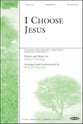 I Choose Jesus SATB choral sheet music cover